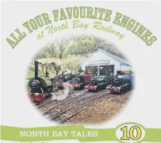  ?? PHOTO SUBMITTED ?? Joe Coates’ new book ‘All Your Favourite Engines at North Bay Railway’.