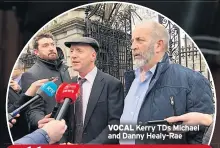  ??  ?? VOCAL Kerry TDS Michael and Danny Healy-rae