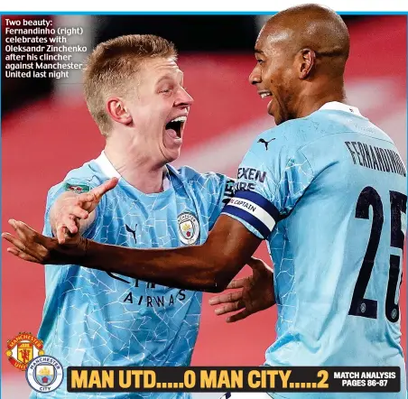  ??  ?? Two beauty: Fernandinh­o (right) celebrates with Oleksandr Zinchenko after his clincher against Manchester United last night