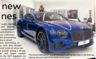  ??  ?? The Continenta­l GT is still the best-selling Bentley in its line-up, taking almost half of its total units sold.