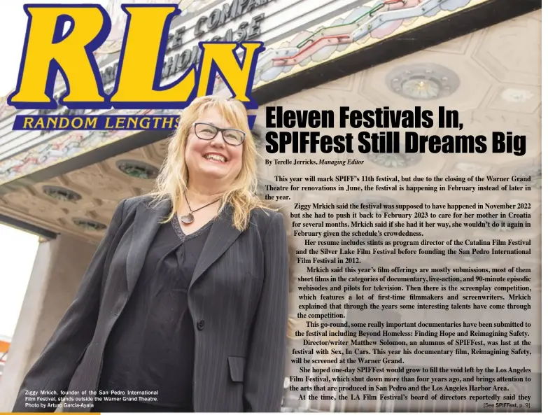  ?? Photo by Arturo Garcia-Ayala ?? Ziggy Mrkich, founder of the San Pedro Internatio­nal Film Festival, stands outside the Warner Grand Theatre.