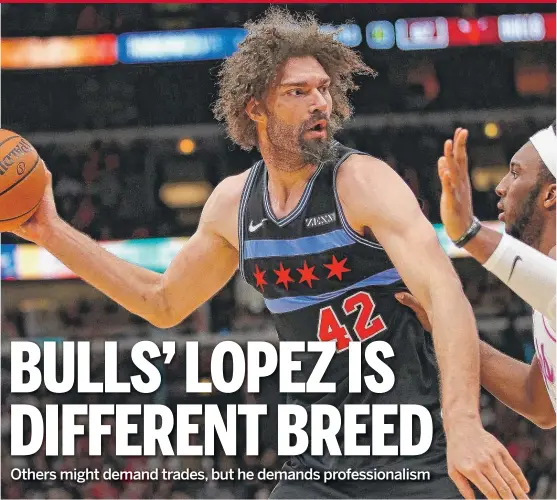  ?? JONATHAN DANIEL/GETTY IMAGES ?? Bulls big man Robin Lopez says sacrificin­g for others has been a big part of his game for as long as he can remember.