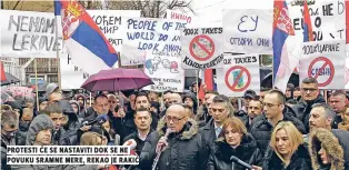  ??  ?? protesti Će se nastaviti dok se ne povuku sramne mere, rekao je rakić