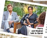  ?? ?? Harry and Meghan talk to Oprah
