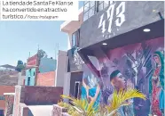  ?? Fotos: Instagram ?? La tienda de Santa Fe Klan se ha convertido en atractivo turístico./