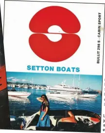  ??  ?? Les brochures d’époque du Setton Bullit jouent à la fois la carte de la compétitio­n, avec le Team Evinrude, et de la plaisance, avec le côté familial.