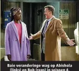  ?? ?? Baie veranderin­ge wag op Abishola (links) en Bob (regs) in seisoen 4.