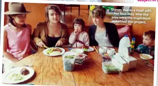  ??  ?? Stynes shares a meal with her four kids, who she says were the inspiratio­n behind this project.