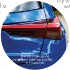  ??  ?? The tail lamps guide airflow, assisting stability in crosswinds