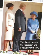  ??  ?? The Queen meets the President and First Lady of the US