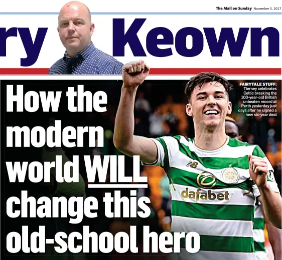  ??  ?? FAIRYTALE STUFF: Tierney celebrates Celtic breaking the 100-year-old British unbeaten record at Perth yesterday just days after he signed a new six-year deal