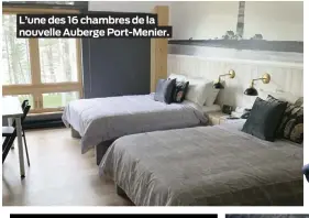  ??  ?? L’une des 16 chambres de la nouvelle Auberge Port-Menier.