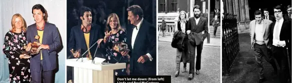  ??  ?? Don’t let me down: (from left) Linda and Paul McCartney receive Grammys from John Wayne, March 16, 1971; the McCartneys, Royal Courts of Justice, February 19, 1971; Allen Klein (on left) leaves same court.