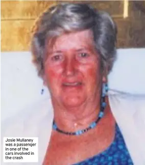  ??  ?? Josie Mullaney was a passenger in one of the cars involved in the crash