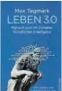  ??  ?? Max Tegmark: „Leben 3.0 – Mensch sein im Zeitalter Künstliche­r Intelligen­z“, 528 S., 26,80 €, Ullstein.