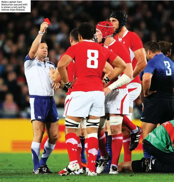  ??  ?? Wales captain Sam Warburton (second left) is shown a red card by referee Alain Rolland.