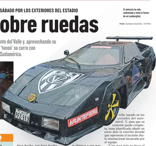  ?? Foto: Gustavo Guamán / EXTRA ?? El vehículo ha sido rediseñado y tomó la forma de un Lamborghin­i.