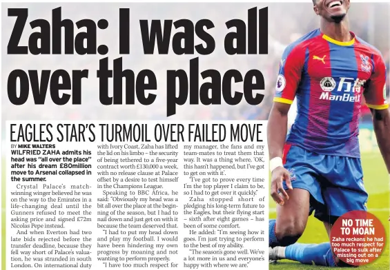  ??  ?? Zaha reckons he had too much respect for Palace to sulk after missing out on a big move