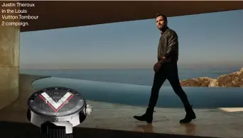  ??  ?? Justin Theroux in the Louis Vuitton Tambour 2 campaign.