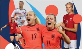  ?? Getty Images ?? Left to right: Spain’s Alexia Putellas, Germany’s Klara Bühl, England’s Beth Mead and Lauren Hemp, and Ada Hegerberg of Norway. Composite:
