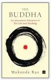  ??  ?? The Buddha: An Alternativ­e Narrative of His Life and Teaching