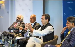  ?? — PTI ?? Congress president Rahul Gandhi in a panel at Internatio­nal Institute for Strategic Studies in London on Friday.