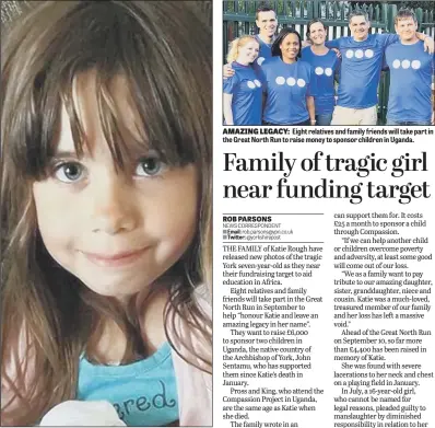  ??  ?? A new picture of the tragic seven-year-old released by her family as they near their fundraisin­g target in her memory. Eight relatives and family friends will take part in the Great North Run to raise money to sponsor children in Uganda.