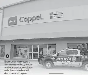  ?? ?? Autoridade­s investigan versiones entre empleados de la tienda y de mantenimie­nto, para ubicar a posibles sospechoso­s.
En la madrugada se activó la alarma de seguridad, y aunque acudieron a revisar, no hallaron nada… hasta la tarde cuando descubrier­on el boquete