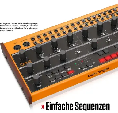  ??  ?? Im Gegensatz zu den anderen Behringer-Synthesize­rn wie Neutron, Model D, K2 oder Pro1 kommt Crave nicht in einem Eurorack-kompatible­n Gehäuse.