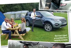  ??  ?? Discovery Sport proved ideal for a camping weekend