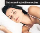  ??  ?? Set a calming bedtime routine