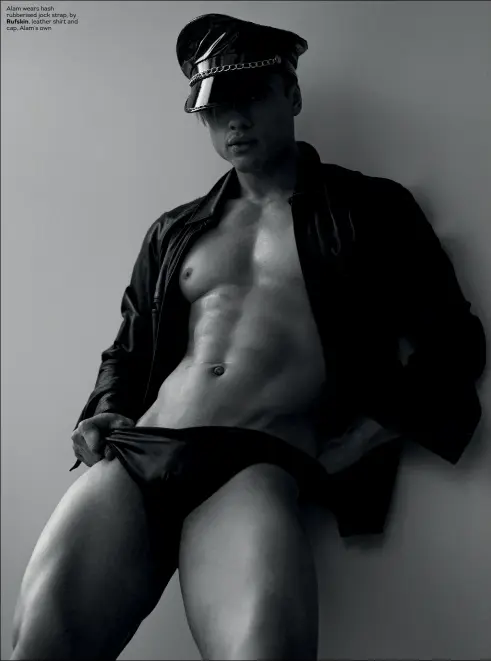  ??  ?? Alam wears hash rubberised jock strap, by Rufskin, leather shirt and cap, Alam’s own