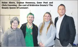  ?? ?? Helen Ahern, Eoghan Hennessy, Emer Peet and Chris Cowming - the cast of Brideview Drama’s ‘The Beauty Queen Of Leenane’.