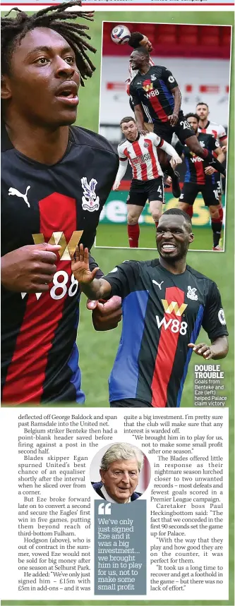  ??  ?? ‘‘
DOUBLE TROUBLE Goals from Benteke and Eze (left) helped Palace claim victory