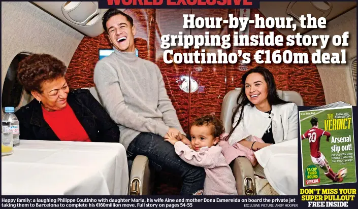  ?? EXCLUSIVE PICTURE: ANDY HOOPER ?? Happy family: a laughing Philippe Coutinho with daughter Maria, his wife Aine and mother Dona Esmerelda on board the private jet taking them to Barcelona to complete his €160million move.