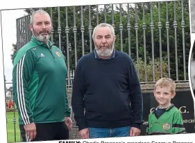  ??  ?? family: Charlie Brennan’s grandson Seamus Brennan, centre,his great grandson Derek, and his great-great grandson Charlie, seven