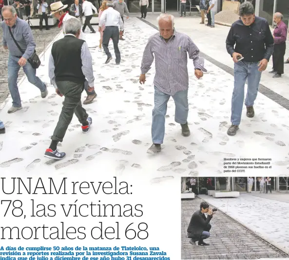  ??  ?? Hombres y mujeres que formaron parte del Movimiento Estudianti­l de 1968 plasman sus huellas en el patio del CCUT.