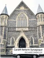  ?? RICHARD SWINGLER ?? Cardiff Reform Synagogue