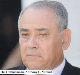  ??  ?? The Ombudsman, Anthony C. Mifsud