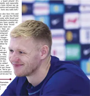  ?? (Reuters) ?? England’s Aaron Ramsdale (also left) during a press conference at the Al Wakrah Sports
Complex yesterday.