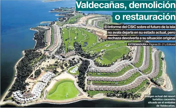  ?? PERIÓDICO EXTREMADUR­A ?? Imagen actual del resort turístico cacereño situado en el embalse de Valdecañas.