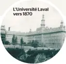  ??  ?? L’université Laval vers 1870