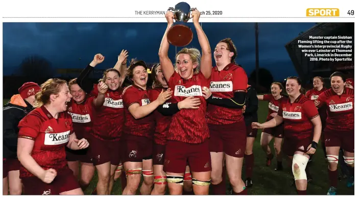  ??  ?? Munster captain Siobhan Fleming lifting the cup after the Women’s Interprovi­ncial Rugby win over Leinster at Thomond Park, Limerick in December 2016. Photo by Sportsfile