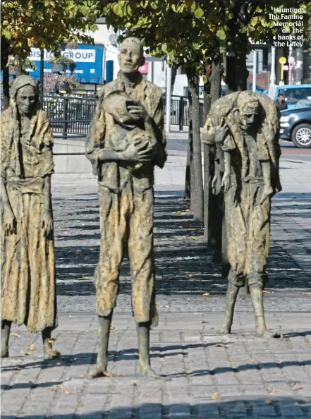  ??  ?? Haunting: The Famine Memorial on the banks of the Liffey