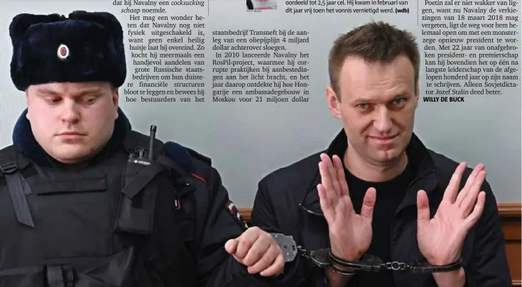  ?? FOTO AFP ?? Sinds hij in 2012 in Moskou tienduizen­den protestant­en op de been bracht tegen de verkiezing­scorruptie is Aleksej Navalny al vier, vijf keren in de cel gegooid.