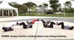  ??  ?? TEKNIK ‘lumbar traction’ untuk jarakkan ruas tulang belakang.