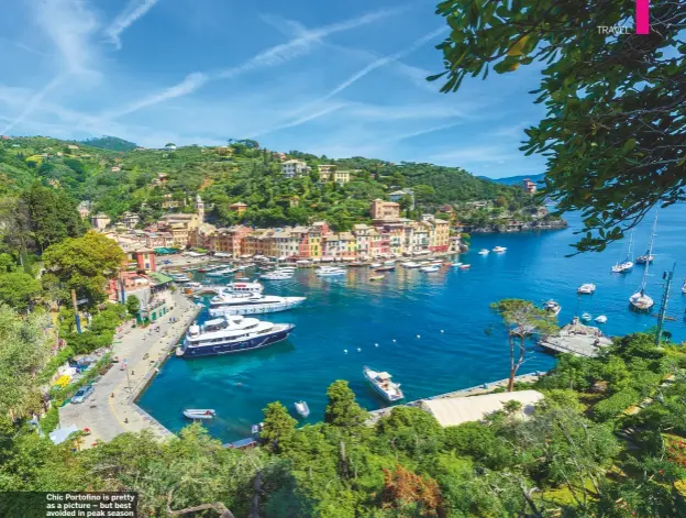  ??  ?? Chic Portofino is pretty as a picture – but best avoided in peak season