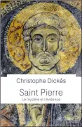  ?? ?? Saint Pierre, le mystère et l’évidence, de Christophe Dickès, éditions Perrin ; 480 p., 24 €.