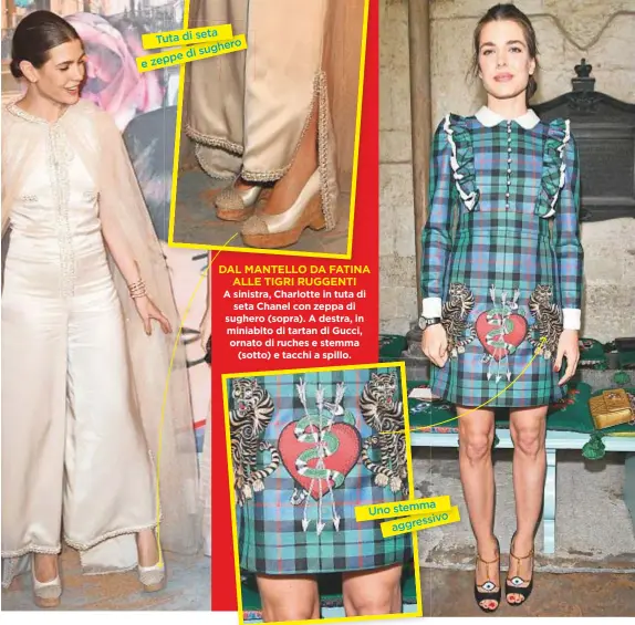  ??  ?? DALMANTELL­ODAFATINA ALLE TIGRI RUGGENTI A sinistra, Charlotte in tuta di seta Chanel con zeppa di sughero (sopra). A destra, in miniabito di tartan di Gucci, ornato di ruches e stemma (sotto) e tacchi a spillo.