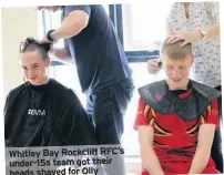  ??  ?? Whitley Bay Rockcliff RFC’s under-15s team got their heads shaved for Olly